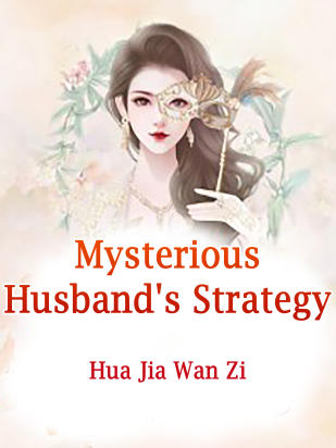 Mysterious Husband's Strategy